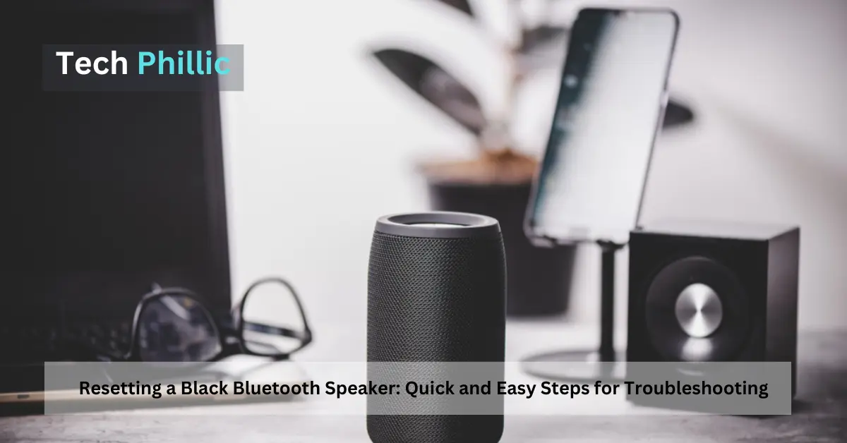 Resetting Your Black Bluetooth Speaker: Quick and Easy Steps