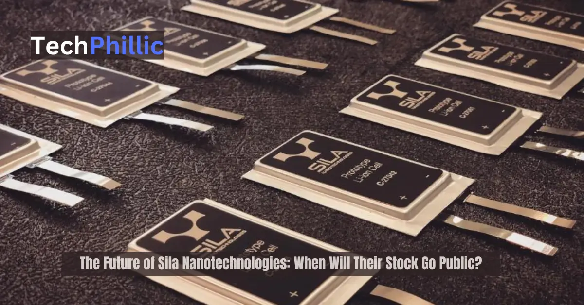 The Future of Sila Nanotechnologies: When Will Their Stock Go Public?