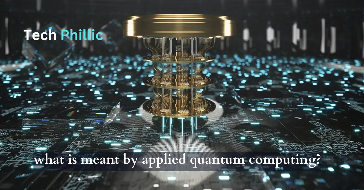 what is meant by applied quantum computing?