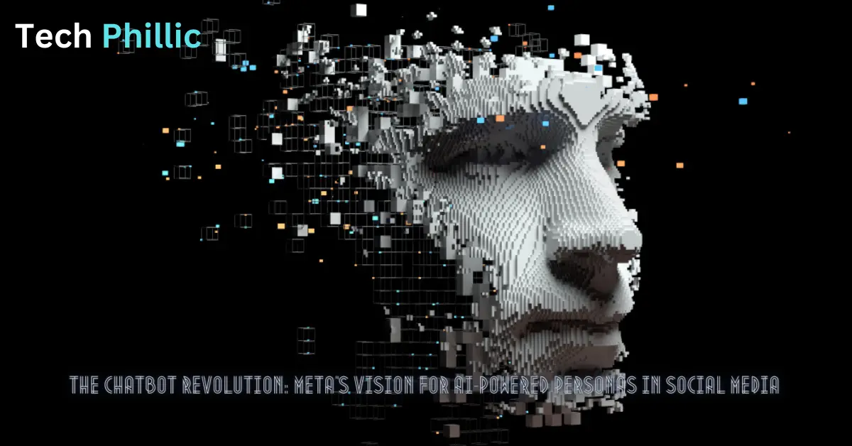 The Chatbot Revolution: Meta's Vision for AI-Powered Personas in Social Media