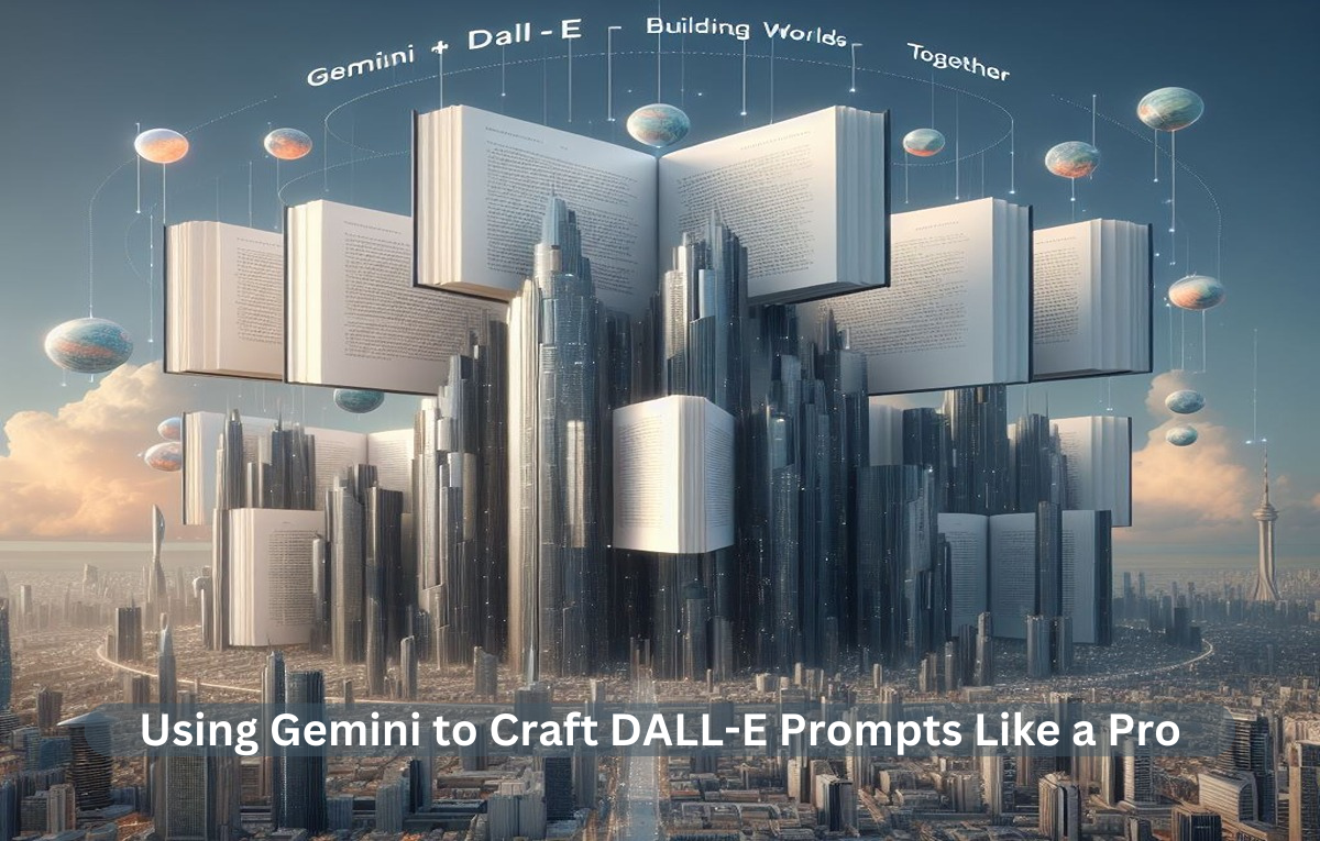 Using Gemini to Craft DALL-E Prompts Like a Pro