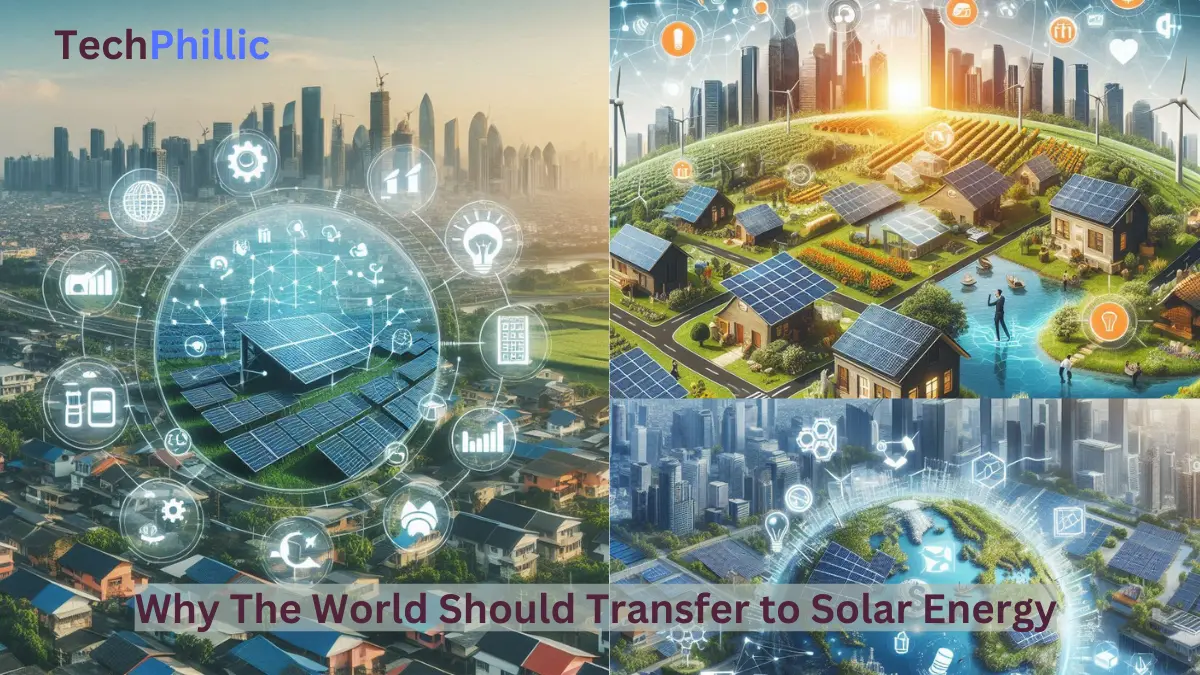Why The World Should Transfer to Solar Energy