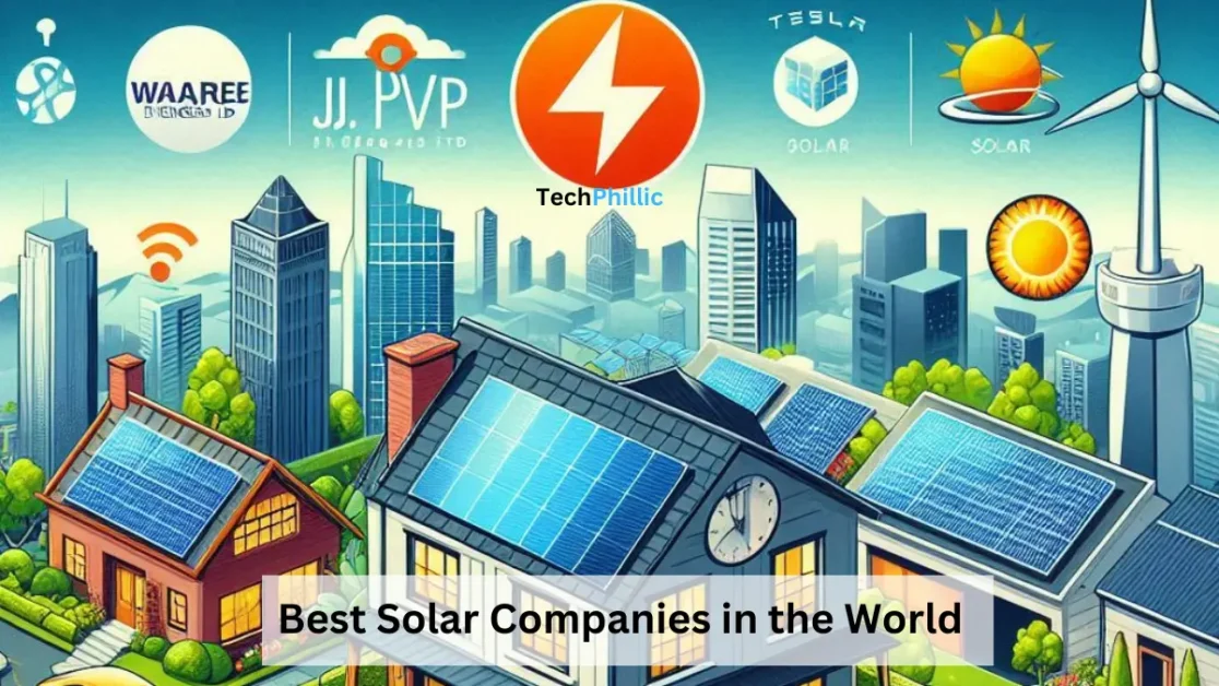 Best Solar Companies in the World: A Comprehensive Guide